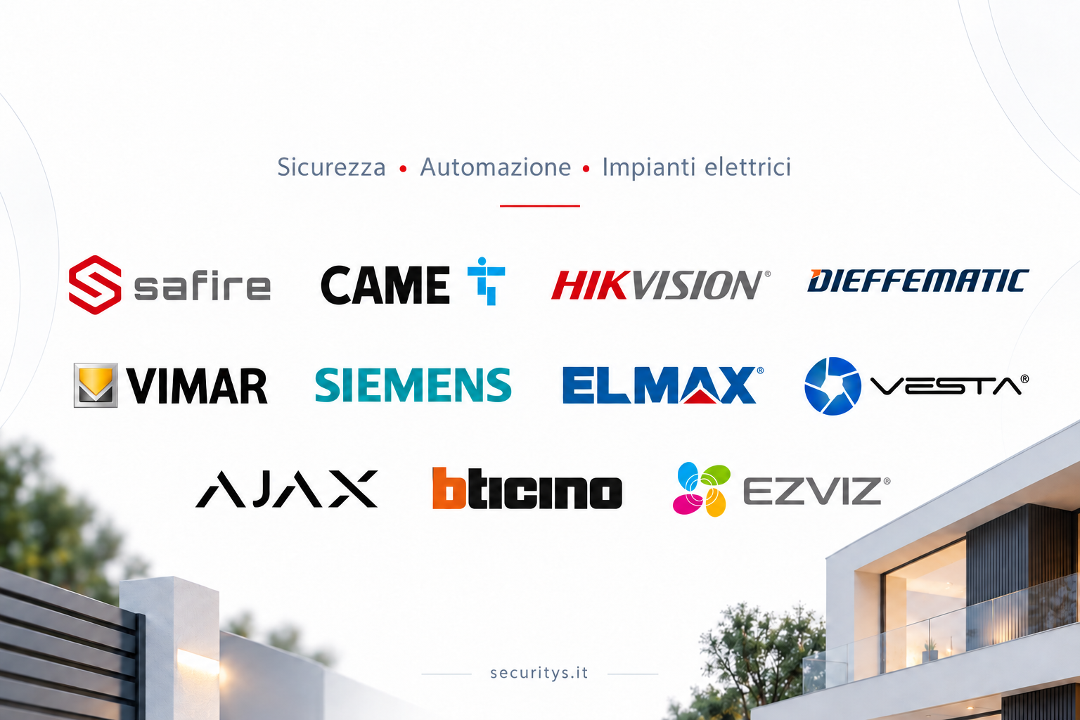 Marchi utilizzati: Safire, CAME, Hikvision, Dieffematic, Vimar, Siemens, ELMAX, Vesta, Ajax, BTicino ed EZVIZ